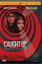 Watch Caught Up Myflixer