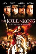 Watch To Kill a King Myflixer