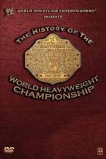 Watch WWE History of the World Heavyweight Championship Myflixer