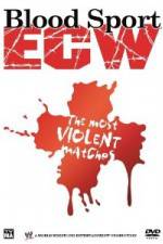 Watch Bloodsport : ECW's Most Violent Matches Myflixer
