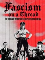 Watch Fascism on a Thread- The Strange Story of Nazisploitation Cinema Myflixer