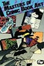 Watch The Masters of Comic Book Art Myflixer