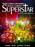 Watch Jesus Christ Superstar: Live Arena Tour Myflixer