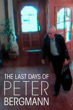 Watch The Last Days of Peter Bergmann Myflixer
