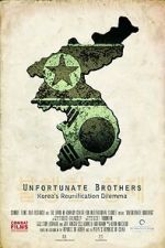 Watch Unfortunate Brothers: Korea\'s Reunification Dilemma Myflixer