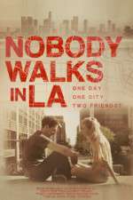 Watch Nobody Walks in LA Myflixer
