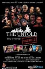 Watch The Untold Story of Detroit Hip Hop Myflixer
