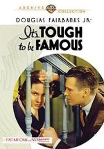 Watch It\'s Tough to Be Famous Myflixer