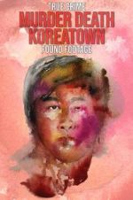 Watch Murder Death Koreatown Myflixer