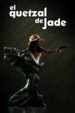 Watch El Quetzal de Jade Myflixer