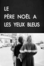 Watch Le père Noël a les yeux bleus Myflixer