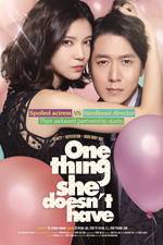 Watch One Thing She Doesn't Have Myflixer