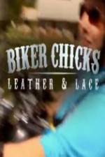 Watch Biker Chicks: Leather & Lace Myflixer