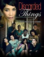 Watch Discarded Things Myflixer