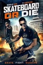 Watch Skateboard or Die Myflixer