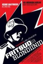 Watch Fritsud ja blondiinid Myflixer