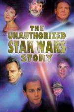 Watch The Unauthorized 'Star Wars' Story Myflixer