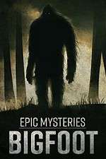 Watch Epic Mysteries: Bigfoot Myflixer