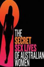 Watch Secret Sex Lives Of Australian Women Myflixer