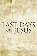 Watch Last Days of Jesus Myflixer