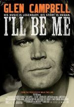 Watch Glen Campbell: I\'ll Be Me Myflixer