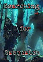 Watch Searching for Sasquatch Myflixer