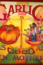 Watch Garlic Is As Good As Ten Mothers Myflixer