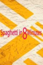 Watch Spaghetti in 8 Minutes Myflixer