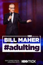 Watch Bill Maher: #Adulting (TV Special 2022) Myflixer