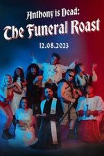 Watch Anthony Is Dead: The Funeral Roast (TV Special 2023) Myflixer
