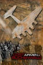 Watch Lost Airmen of Buchenwald Myflixer