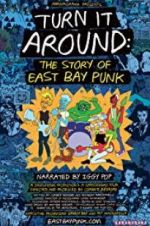 Watch Turn It Around: The Story of East Bay Punk Myflixer