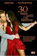 Watch 30 Days Until I'm Famous Myflixer
