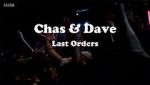 Watch Chas & Dave: Last Orders Myflixer
