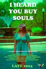 Watch I Heard You Buy Souls Myflixer