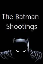 Watch The Batman Shootings Myflixer