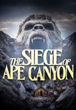 Watch Siege of Ape Canyon Myflixer