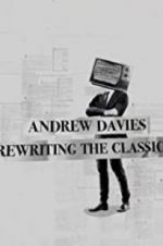 Watch Andrew Davies: Rewriting the Classics Myflixer