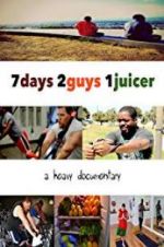 Watch 7 Days 2 Guys 1 Juicer Myflixer