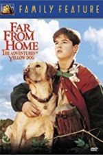 Watch Far from Home: The Adventures of Yellow Dog Myflixer