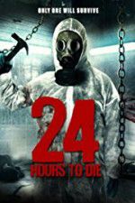 Watch 24 Hours to Die Myflixer