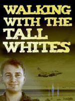 Watch Walking with the Tall Whites Myflixer