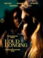 Watch Loud & Longing Myflixer