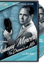 Watch Johnny Mercer: The Dream's on Me Myflixer