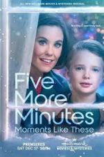 Watch Five More Minutes: Moments Like These Myflixer