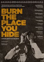 Watch Burn the Place you Hide Myflixer