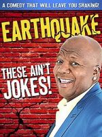 Watch Earthquake: These Ain\'t Jokes (TV Special 2014) Myflixer