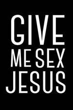 Watch Give Me Sex Jesus Myflixer