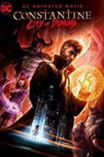Watch Constantine: City of Demons - The Movie Myflixer