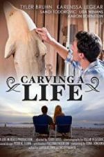 Watch Carving a Life Myflixer